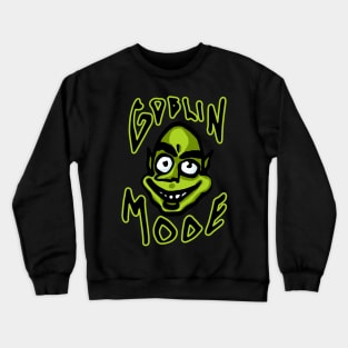 Goblin Mode Crewneck Sweatshirt